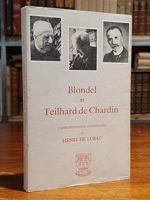 Blondel et Teilhard de Chardin. Correspondance commentée par Henri de Lubac