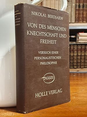 Seller image for Von des menschen knechtschaft und freiheit. Versuch einer personalistischen Philosophie. for sale by Librera Miau