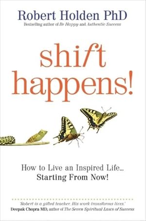 Imagen del vendedor de Shift Happens! : Powerful Ways to Transform Your Life a la venta por AHA-BUCH GmbH