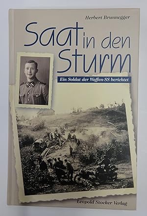 Seller image for Saat in den Sturm. Ein Soldat der Waffen-SS berichtet. for sale by Der Buchfreund