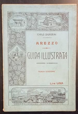 Bild des Verkufers fr GUIDA ILLUSTRATA, STORICA, AMMINISTRATIVA, COMMERCIALE DELLA CITTA' DI AREZZO. zum Verkauf von studio bibliografico pera s.a.s.