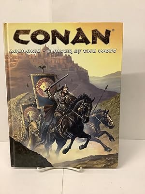 Imagen del vendedor de Conan: Aquilonia - Flower of the West, MGP 7710 a la venta por Chamblin Bookmine