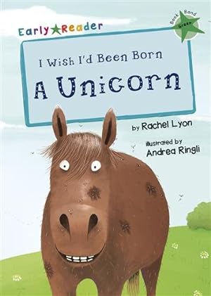 Bild des Verkufers fr I Wish I'd Been Born a Unicorn (Green Early Reader) zum Verkauf von GreatBookPricesUK