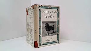 Seller image for Our Friend The Poodle Edited By Rowland Johns for sale by Goldstone Rare Books