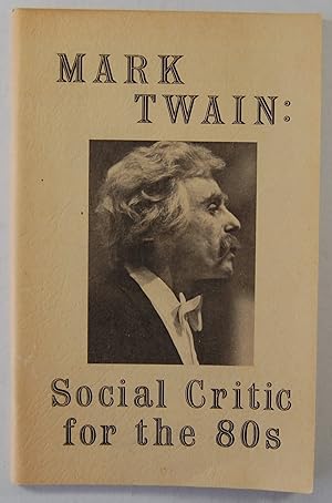 Mark Twain: Social Critic for the 80s.Volume 1