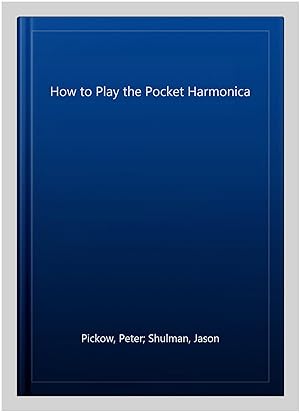 Immagine del venditore per How to Play the Pocket Harmonica venduto da GreatBookPricesUK