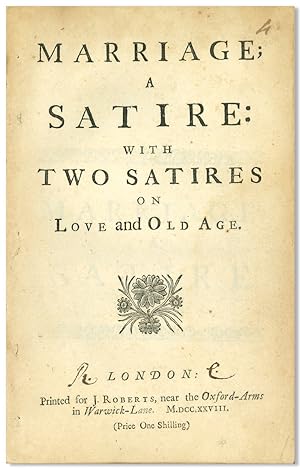 MARRIAGE; A SATIRE: WITH TWO SATIRES ON LOVE AND OLD AGE