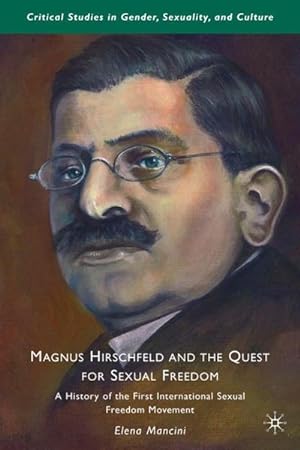 Seller image for Magnus Hirschfeld and the Quest for Sexual Freedom for sale by BuchWeltWeit Ludwig Meier e.K.