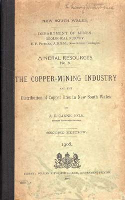 Seller image for The Copper-Mining Industry, and the Distribution of Copper Ores in New South Wales. for sale by Berkelouw Rare Books