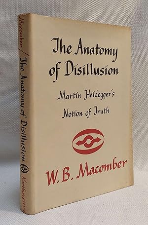 Bild des Verkufers fr The Anatomy of Disillusion: Martin Heidegger's Notion of Truth (Northwestern University Studies in Phenomenology & Existential Philosophy) zum Verkauf von Book House in Dinkytown, IOBA