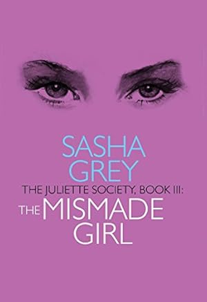 Bild des Verkufers fr The Juliette Society, Book III: the Mismade Girl zum Verkauf von WeBuyBooks