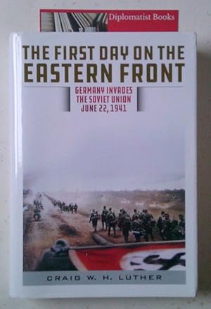 First Day on the Eastern Front: Germany Invades the Soviet Union, June 22, 1941