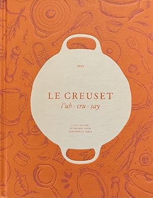 Immagine del venditore per Le Creuset: A Collection of Recipes from Our French Table venduto da Last Word Books