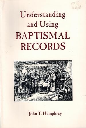 Immagine del venditore per Understanding and Using Baptismal Records venduto da UHR Books