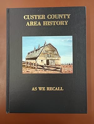 Seller image for Custer County Area History: As We Recall: A Centennial History of Custer County, Montana 1889-1989 for sale by Second Edition Books