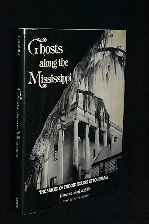 Ghosts Along the Mississippi: An Essay in the Poetic Interpretation of Louisiana's Plantation Arc...