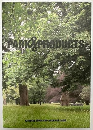 Seller image for Park Products: Kathrin Bohm and Andreas Lang for sale by Ivy Ridge Books/Scott Cranin