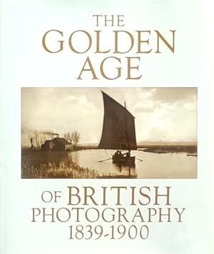 Seller image for The Golden Age of British Photography, 1839-1900 for sale by LEFT COAST BOOKS