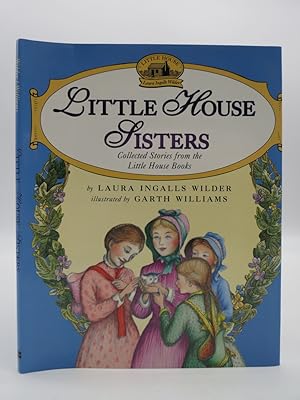 Seller image for LITTLE HOUSE SISTERS Collected Stories from the Little House Books for sale by Sage Rare & Collectible Books, IOBA