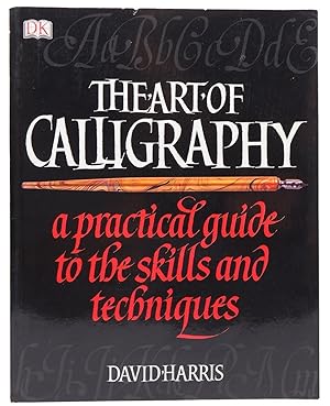 Imagen del vendedor de The Art of Calligraphy: A Practical Guide to the Skills and Techniques a la venta por Resource for Art and Music Books 