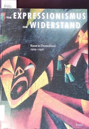 Seller image for Vom Expressionismus zum Widerstand. Kunst in Deutschland 1909-1936. for sale by Antiquariat Bookfarm