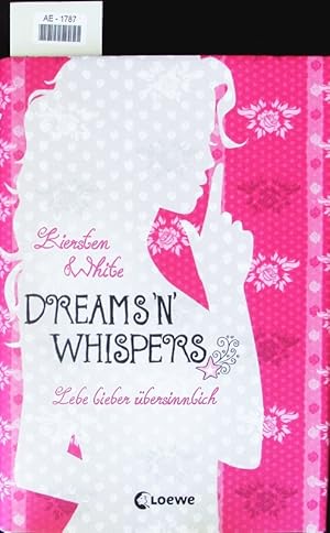 Seller image for Dreams 'n' whispers. Lebe lieber bersinnlich. for sale by Antiquariat Bookfarm