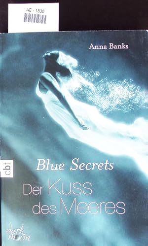 Imagen del vendedor de Blue secrets. Der Kuss des Meeres. a la venta por Antiquariat Bookfarm