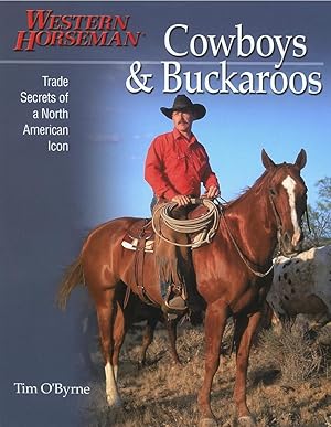 Seller image for Cowboys & Buckaroos: Trade Secrets Of A North American Icon for sale by The Anthropologists Closet