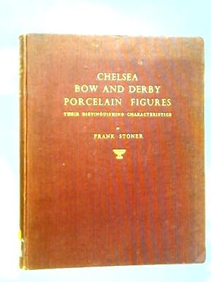 Image du vendeur pour Chelsea, Bow And Derby Porcelain Figures: Their Distinguishing Characteristics mis en vente par World of Rare Books