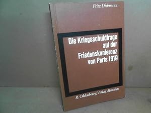 Die Kriegsschuldfrage auf der Friedenskonferenz von Paris 1919. (= Beiträge zur europäischen Gesc...