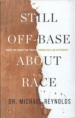 Still Off-Base About Race: When We Know The Truth, Things Will Be Different