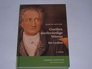 Goethes merkwürdige Wörter. Ein Lexikon
