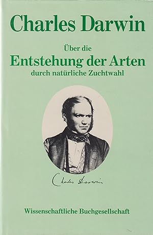 Über die Entstehung der Arten durch natürliche Zuchtwahl Oder die Erhaltung der begünstigten Rass...