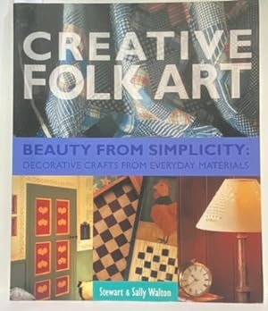 Creative Folk Art: Beauty from Simplicity: Decorative Crafts from Everyday Materials