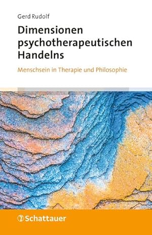 Dimensionen psychotherapeutischen Handelns Menschsein in Therapie und Philosophie