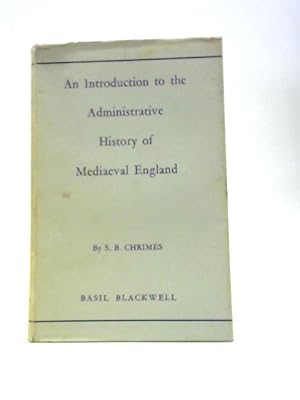 Seller image for An Introduction to the Administrative History of Mediaeval England for sale by World of Rare Books