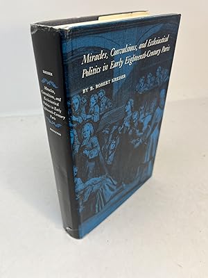 MIRACLES, CONVULSIONS, AND ECCLESIASTICAL POLITICS IN EARLY EIGHTEENTH-CENTURY PARIS. (signed)