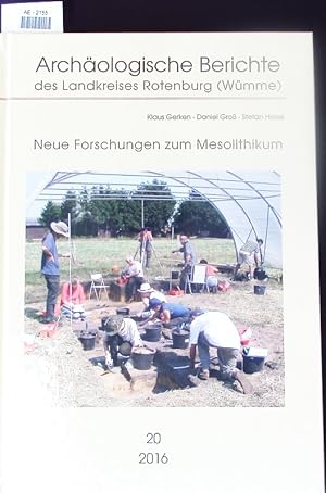 Bild des Verkufers fr Neue Forschungen zum Mesolithikum. Beitrge zur Jahrestagung der Arbeitsgemeinschaft Mesolithikum, Rotenburg (Wmme), 19.-22. Mrz 2015. zum Verkauf von Antiquariat Bookfarm