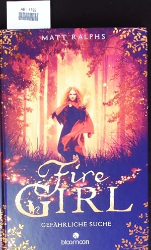 Bild des Verkufers fr Fire Girl - gefhrliche Suche. zum Verkauf von Antiquariat Bookfarm