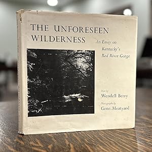 Image du vendeur pour The Unforeseen Wilderness : An Essay on Kentucky's Red River Gorge mis en vente par Commonwealth Book Company, Inc.