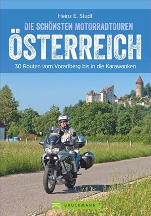 Die schönsten Motorradtouren Österreich 30 Routen vom Vorarlberg bis in die Karawanken