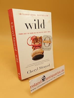 Seller image for Wild ; From Lost to Found on the Pacific Crest Trail for sale by Roland Antiquariat UG haftungsbeschrnkt