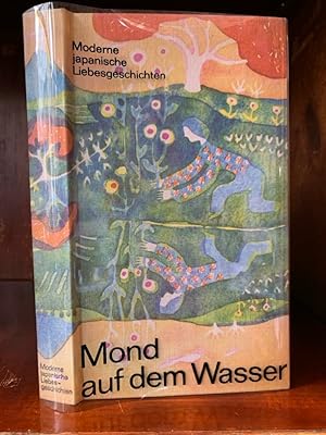 Mond auf dem Wasser. Moderne japanische Liebesgeschichten.