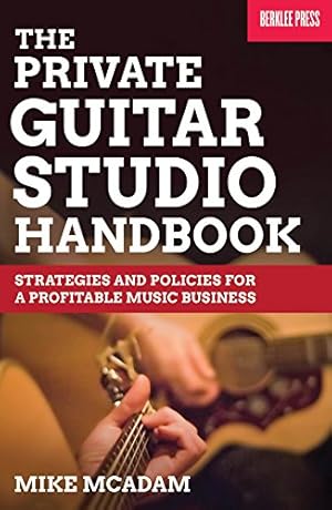 Bild des Verkufers fr Private Guitar Studio Handbook: Strategies and Policies for a Profitable Music Business zum Verkauf von WeBuyBooks