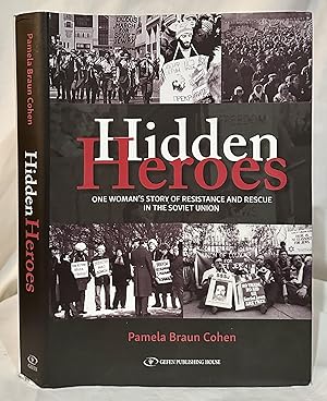 Hidden Heroes: One Woman's Story of Resistance and Rescue in the Soviet Union