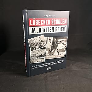 Seller image for Lbecker Schulen im "Dritten Reich". Eine Studie zum Bildungswesen in der NS-Zeit im Kontext der Entwicklung im Reichsgebiet. for sale by ANTIQUARIAT Franke BRUDDENBOOKS