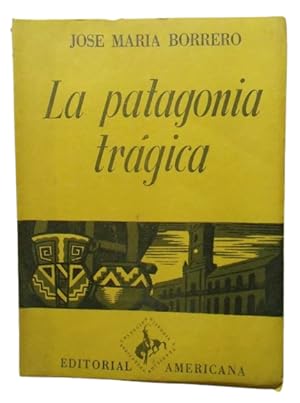 Immagine del venditore per La Patagonia Trgica venduto da Librera Aves Del Paraso