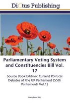 Seller image for Parliamentary Voting System and Constituencies Bill Vol. 17 for sale by Collectors' Bookstore