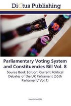 Seller image for Parliamentary Voting System and Constituencies Bill Vol. 8 for sale by Collectors' Bookstore