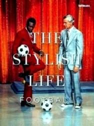 Bild des Verkufers fr The Stylish Life: Football zum Verkauf von Collectors' Bookstore